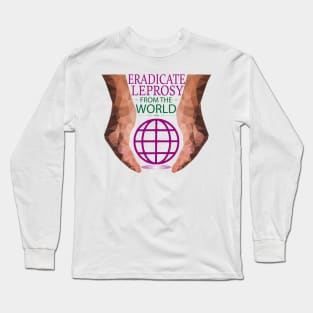 World Leprosy Day - Eradicate Leprosy Long Sleeve T-Shirt